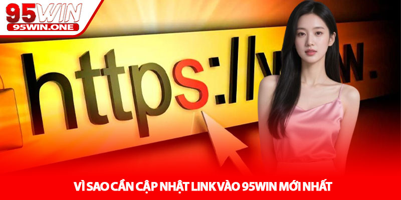 Link Vào 95Win Mới Nhất - Truy Cập Nhanh 2026 2 Vì Sao Cần Cập Nhật Link Vào 95Win Mới Nhất